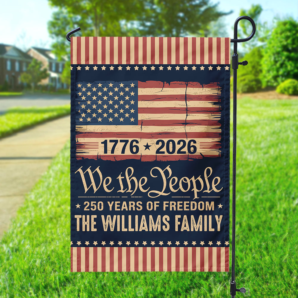 America 250th Birthday US Flag 250 Years We The People Garden Flag Gift for Family HO82 894628
