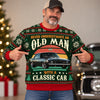 Custom Car Photo Never Underestimate An Old Man With A Classic Car Ugly Sweater CH07 180664