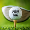 Personalized Husband Dad Golf Legend Golf Ball Gifts for Men, Funny Gift HA75 898718