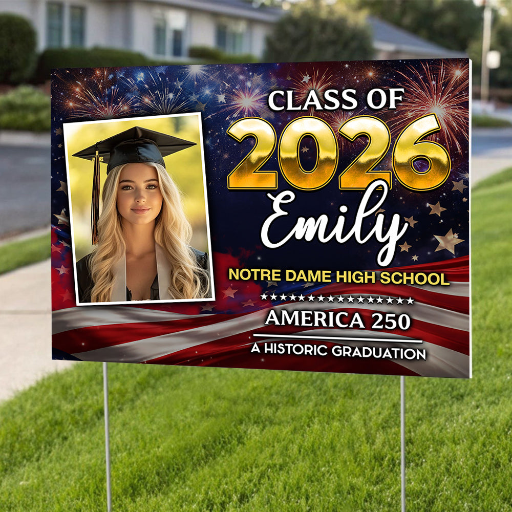 Custom Photo Class Of 2026 Graduating in America's 250th Anniversary Yard Sign CH07 895466