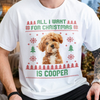 Custom Photo All I Want for Christmas Is Bright Shirt, Personalized Christmas Gift for Pet Lovers LM32 670469