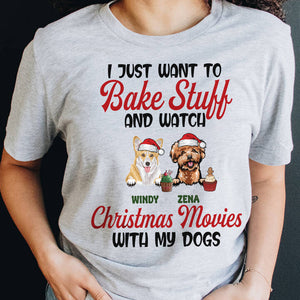 I Just Want To Bake Stuff And Watch Christmas Movies With My Dog Shirt TH10 891643