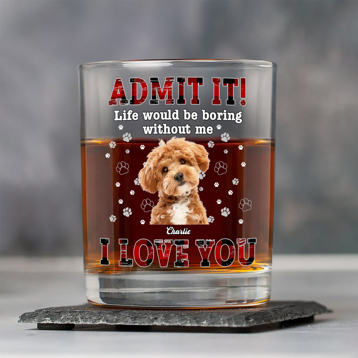 Custom Photo Admit It Life Would Be Boring Without Me - Personalized Whiskey Glass TH10 894323