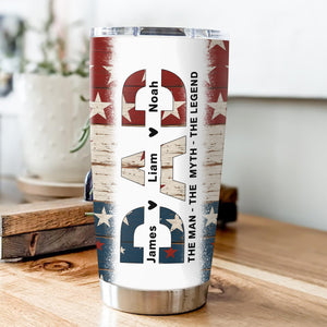 Dad The Man The Myth The Legend - Personalized Fat Tumbler For America Dad Grandpa CH07 895912