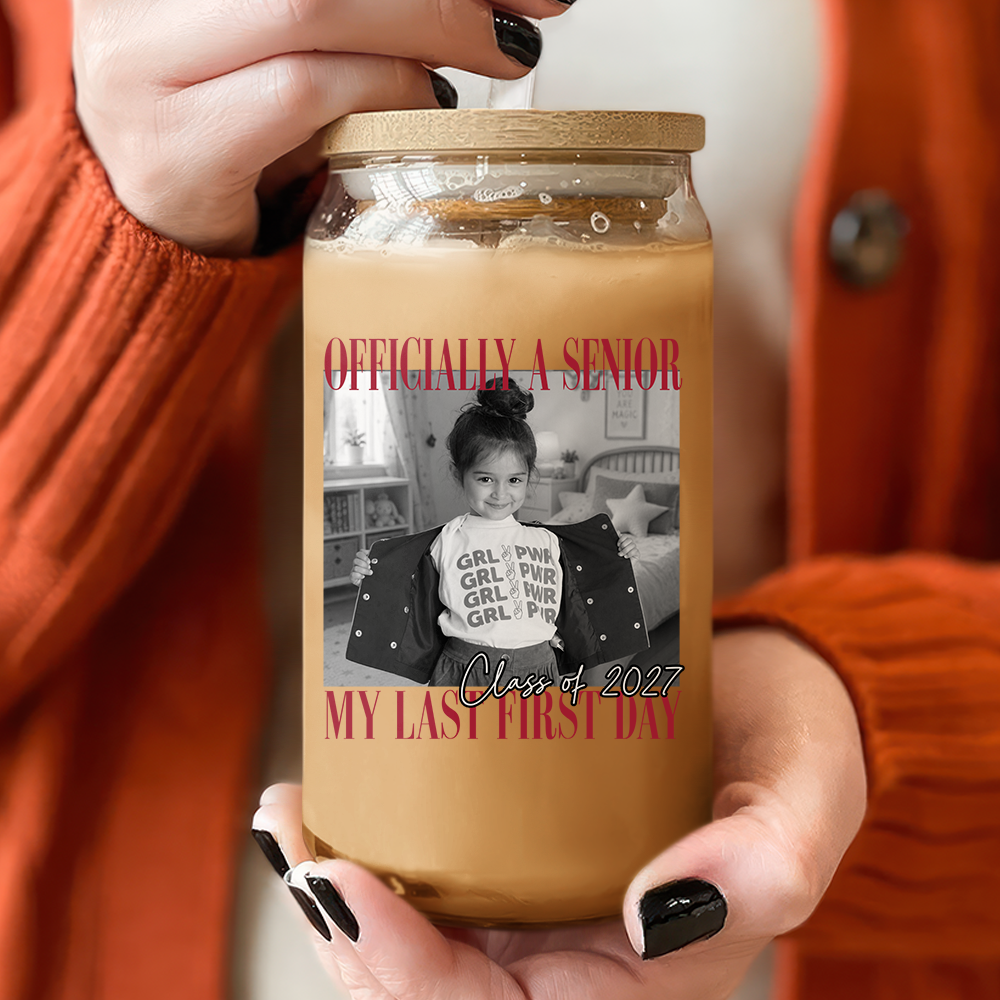 Custom Photo Class Of 2027 Officially A Senior - My Last First Day Glass Can With Lid TH10 170697
