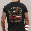 Custom Car Photo I'm Not Old I'm Classic Back Dark Shirt, Personalized Gifts For Dad, Grandpa, Family, Yourself CH07 180012
