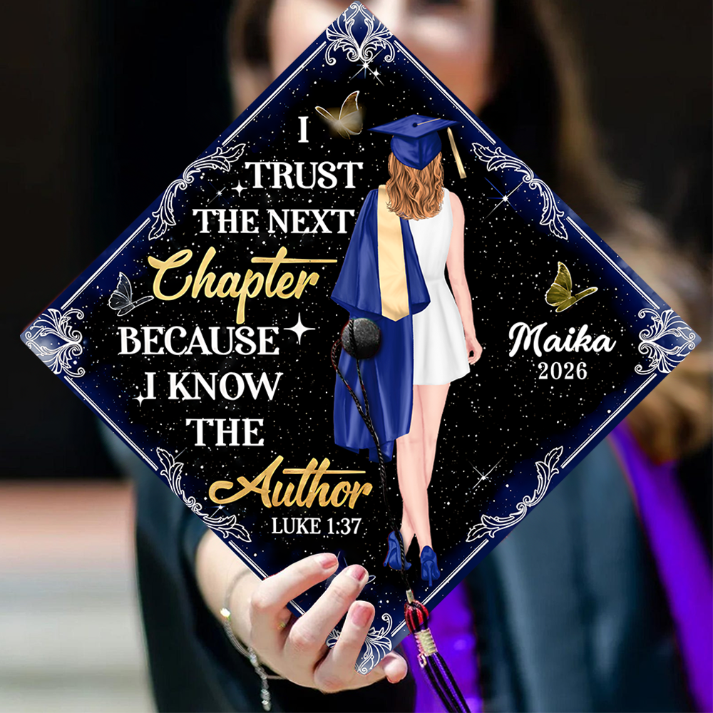 Personalized I Trust The Next Chapter Because I Know The Author Graduation Cap Topper HO82 901542