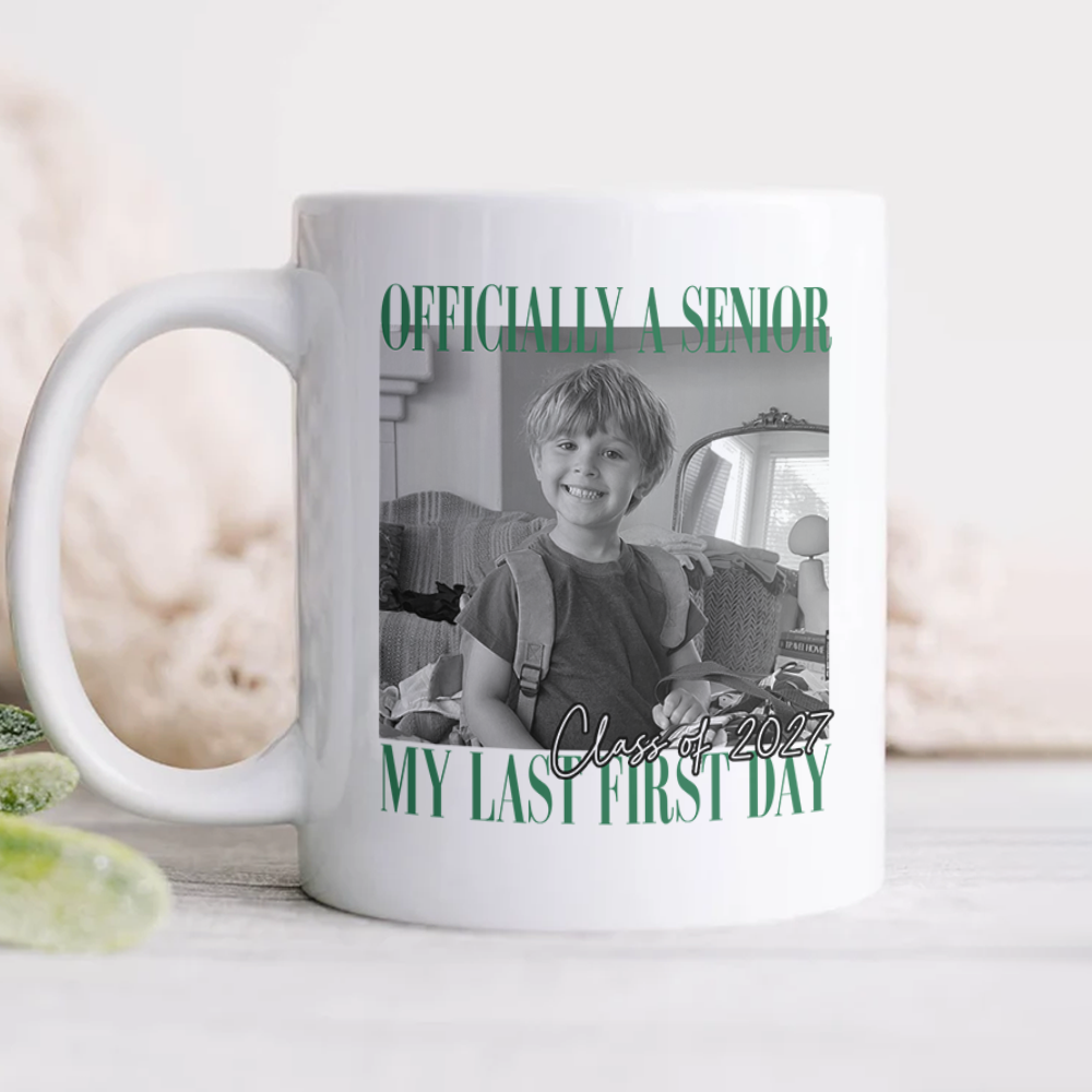 Custom Photo Class Of 2027 Officially A Senior - My Last First Day Mug TH10 170613