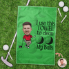 Custom Face I Use This Towel to Clean My Balls Personalized Golf Towel HA75 898682
