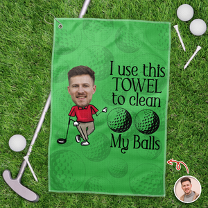 Custom Face I Use This Towel to Clean My Balls Personalized Golf Towel HA75 898682