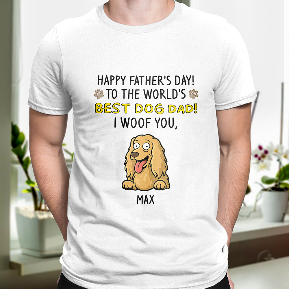 To The World Best Dog Dad Bright Shirt Personalized Gift For Father's Day HO82 893708