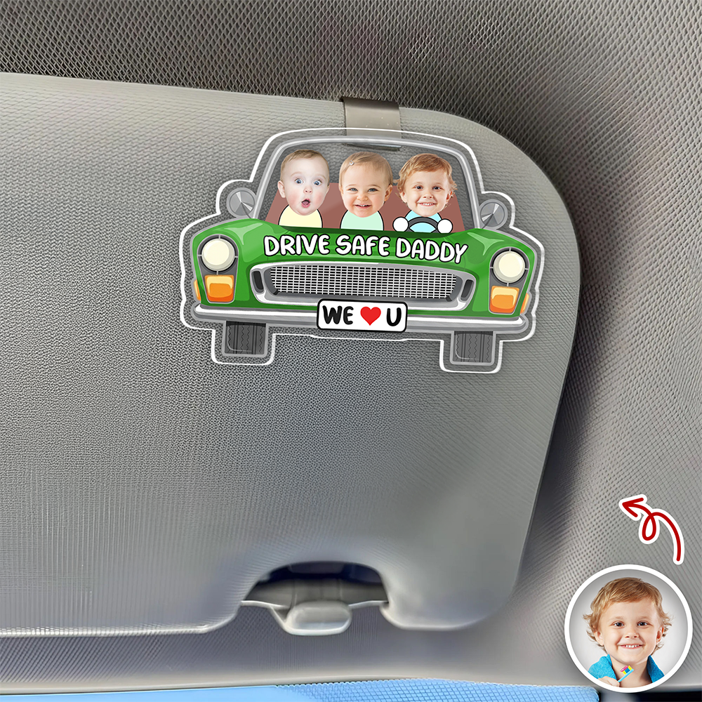 Custom Kids Photo Drive Safe Visor Clip Car Father’s Day Gift for Dad, Grandpa HA75 921172