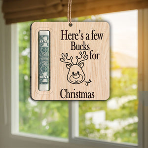 Here A Few Bucks For Christmas Money Holder Ornament Personalized Gift TH10 892009