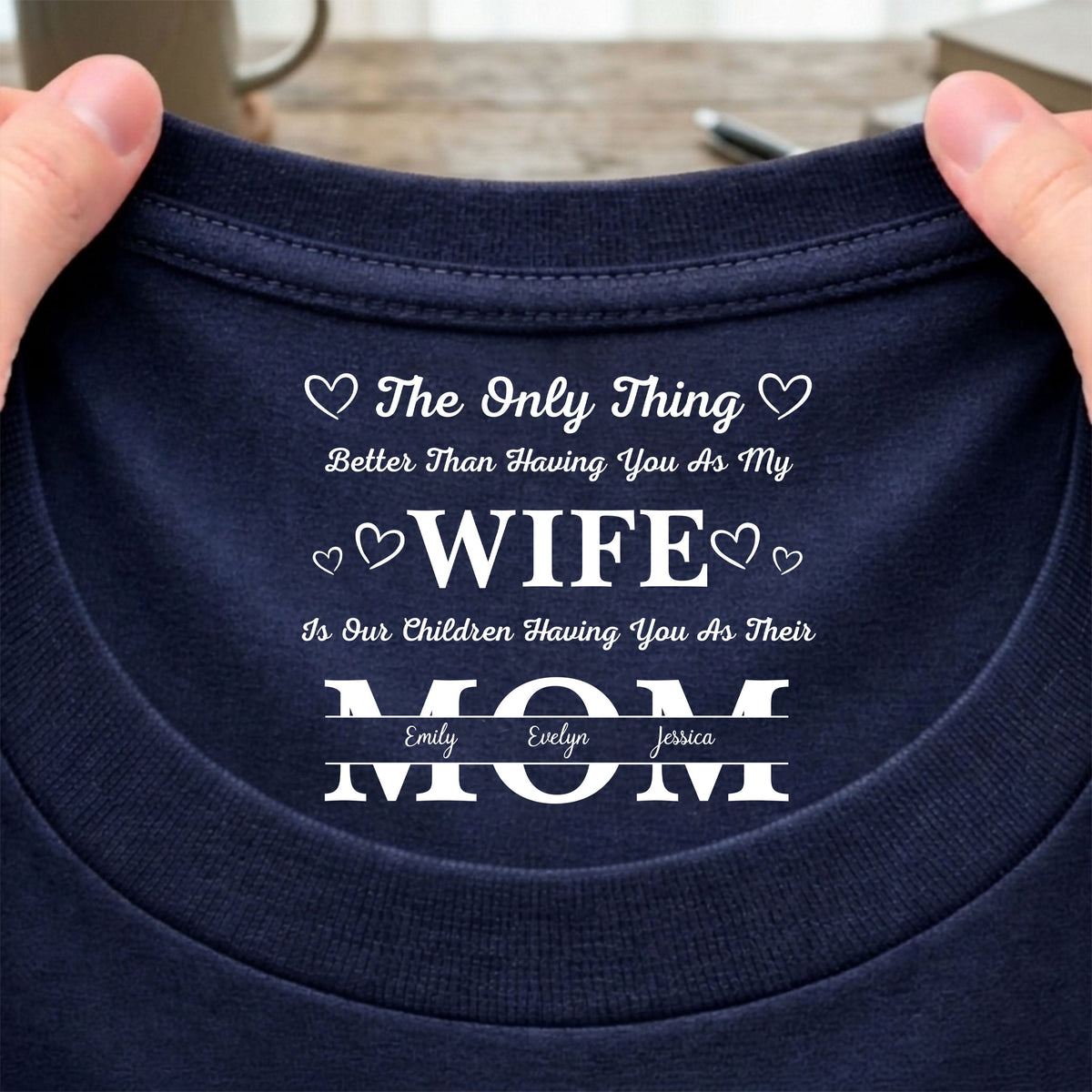 Having You As My Wife Mother's Day Gift Personalized Back Neck Shirt HA75 920784