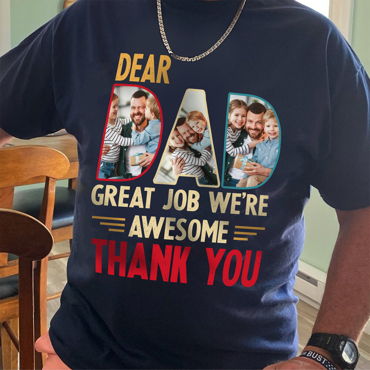 Custom Photo Dear Dad Great Job We're Awesome Thank You Shirt Gift For Father's Day, Birthday Gifts HO82 893994