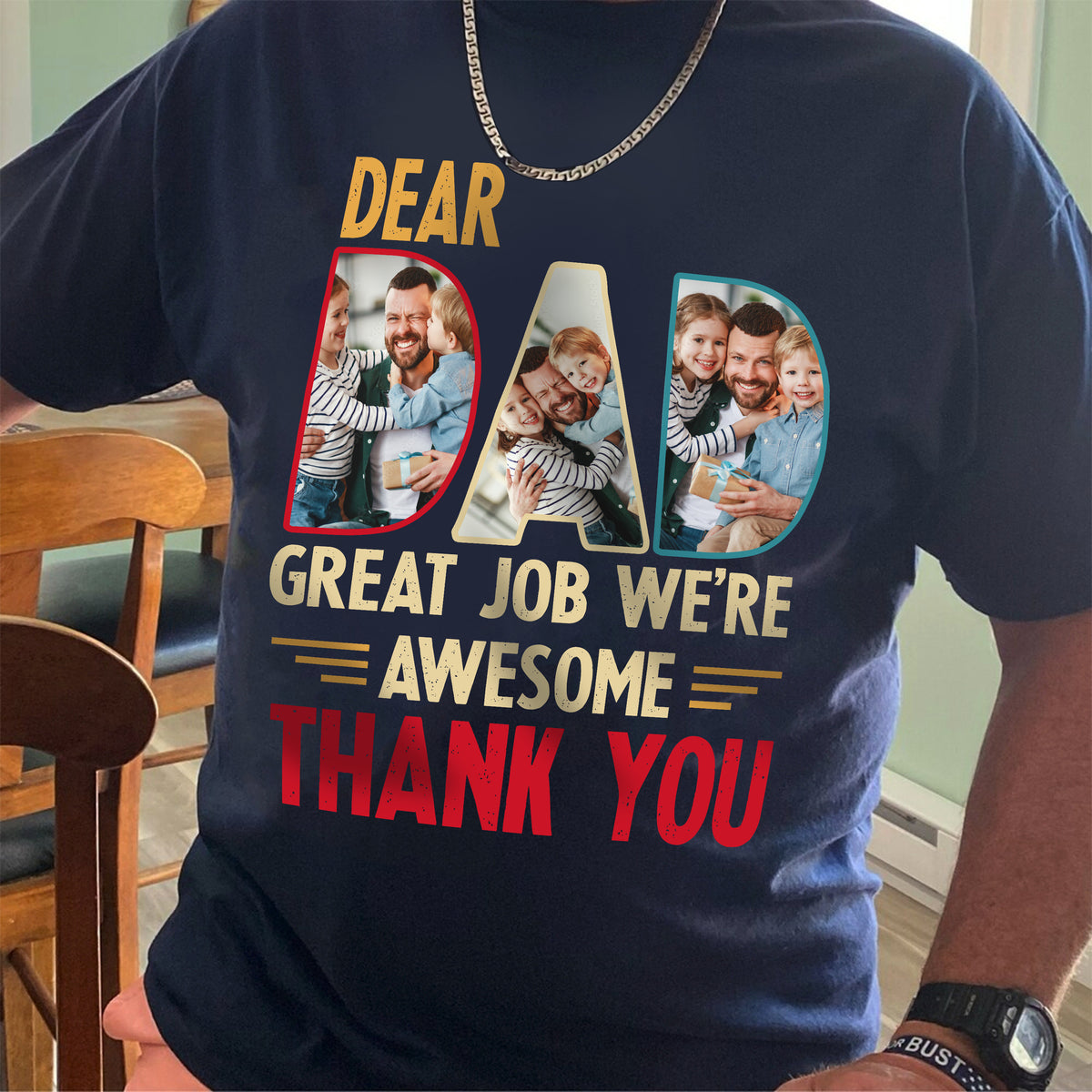 Custom Photo Dear Dad Great Job We're Awesome Thank You Shirt Gift For Father's Day, Birthday Gifts HO82 893994