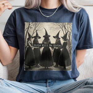 Girls Will Be Girls Witch Vintage Halloween Women Comfort Shirt, Gift For Bestie, Sisters HO82 894922