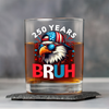 250 Years USA Bruh 250th Birthday 1776-2026 Eagle Flag Whiskey Glass HA75 897328