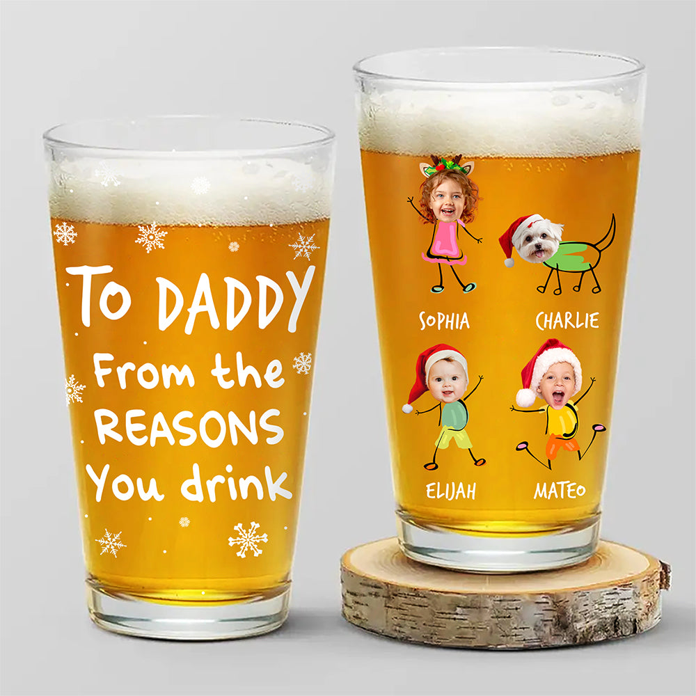 Custom Photo From The Reasons You Drink Print Beer Glass Gift For Dad, Christmas HO82 894338