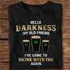 Darkness Old Friend Drink Beer Irish Dark Shirt St. Patrick's Day Gift HO82 901412