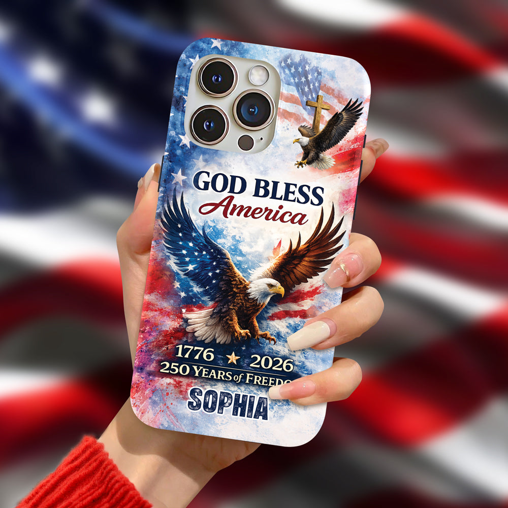 Custom Name Patriotic 250th Anniversary God Bless America Eagle 1776–2026 Phone Case HO82 901278