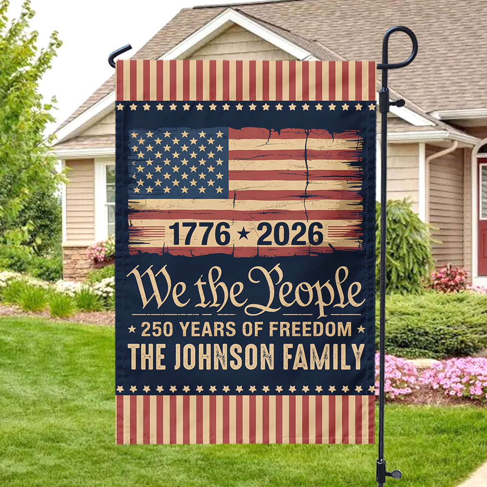 America 250th Birthday US Flag 250 Years We The People Garden Flag Gift for Family HO82 894628