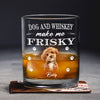 Dogs And Whiskey Make Me Frisky Personalized Whiskey Glass CH07 895552