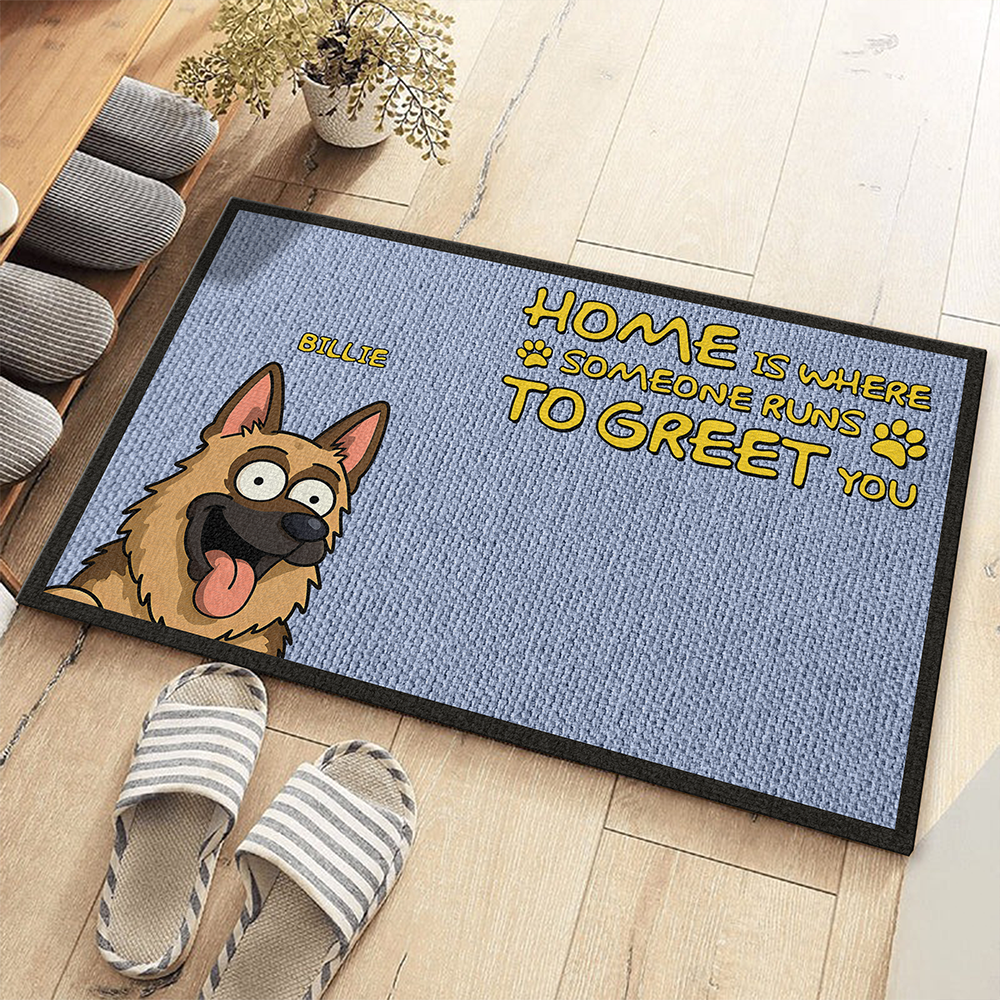 Home Is Where Someone Runs To Greet You Dog Personalized Doormat HA75 892184