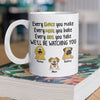Every Snack You Make, Funny Custom Mug, Personalized Gifts for Dog Lovers HA75 892162
