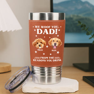Custom Photo We Woof You - Dog Tumbler Gift For Dad For Dog Dad HO82 894118