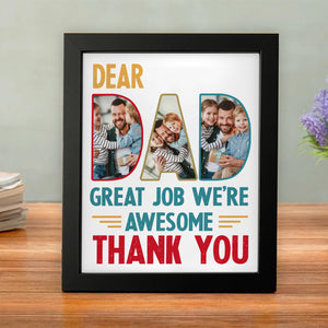 Custom Photo Dear Dad Great Job We're Awesome Thank You Picture Frame Gift For Father's Day HO82 893964