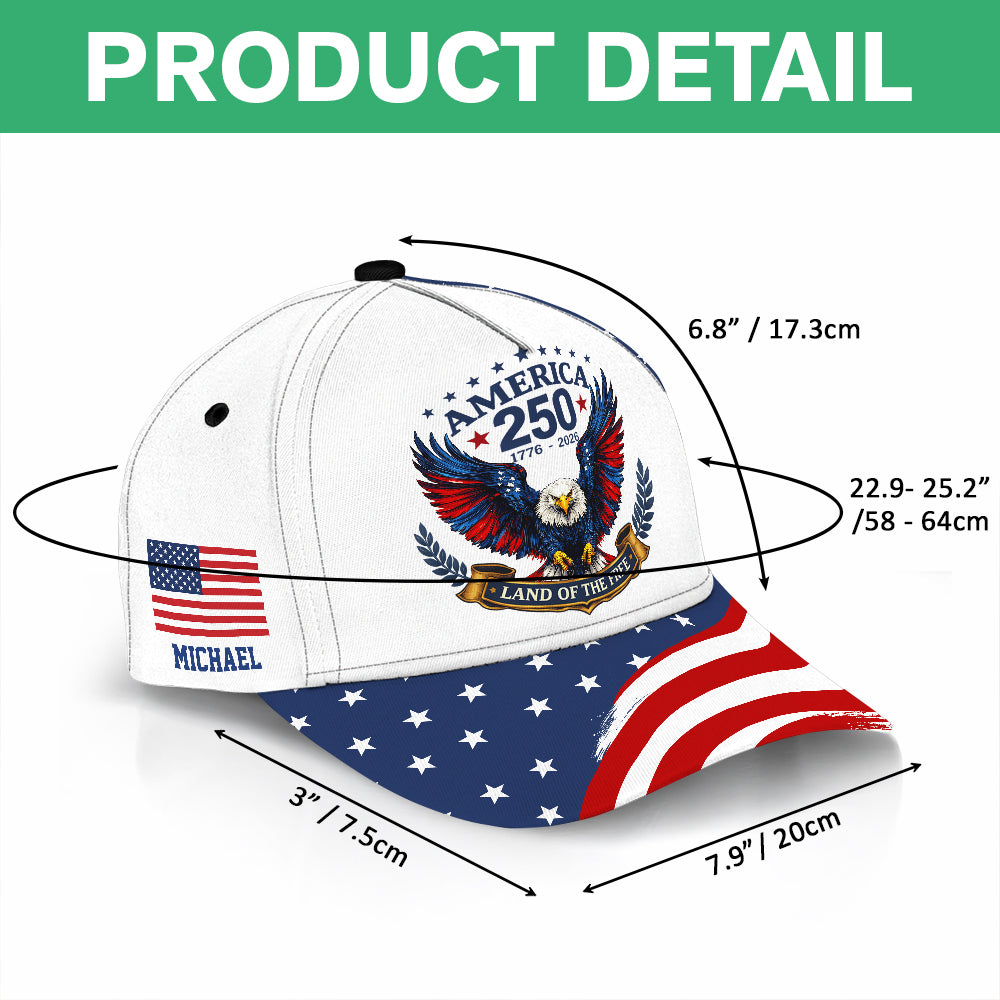 Custom Name US Eagle 1776 - 2026 America Land Of Free Classic Cap HO82 902048