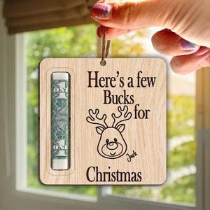 Here A Few Bucks For Christmas Money Holder Ornament Personalized Gift TH10 892009