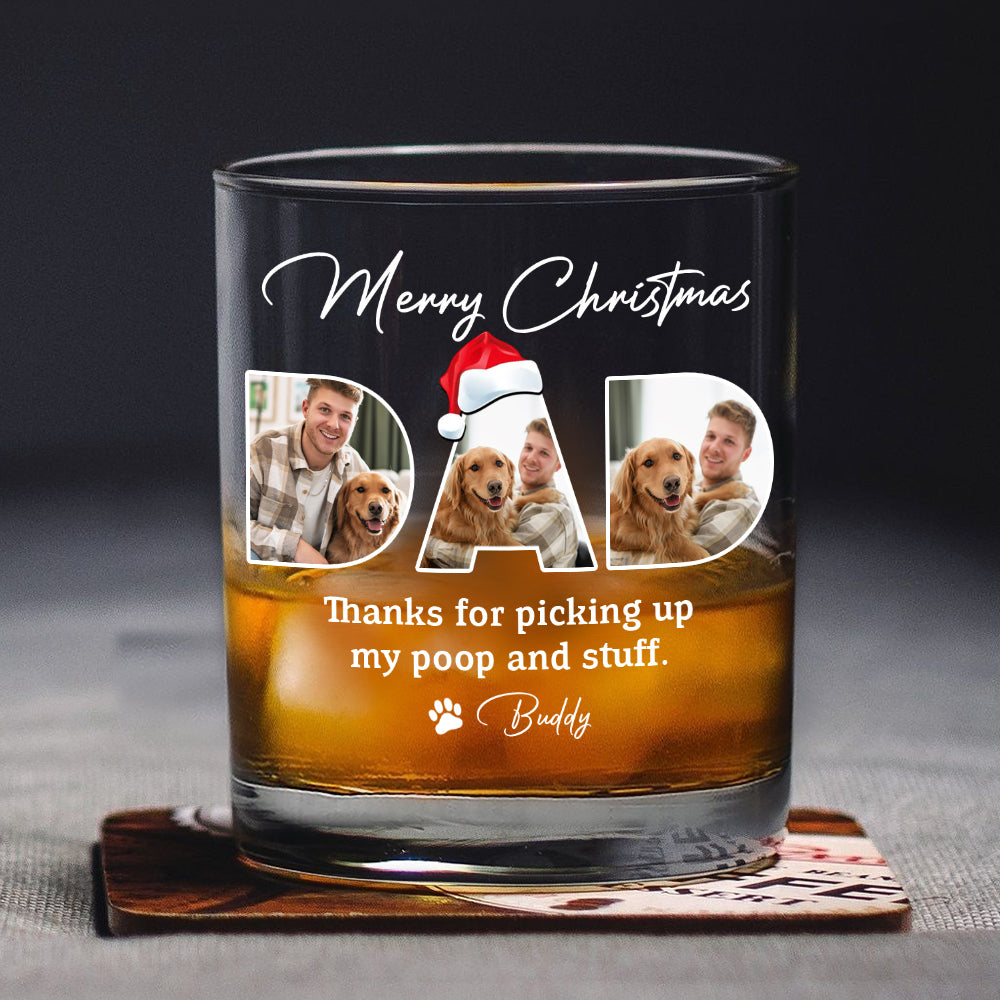 Custom Photo Merry Christmas Thanks For Picking Up My Poop And Stuff Whiskey Glass Gift For Dad HO82 894410
