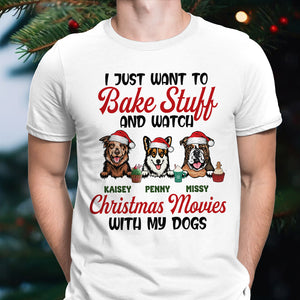 I Just Want To Bake Stuff And Watch Christmas Movies With My Dog Shirt TH10 891643