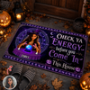 Custom Photo Check Ya Energy Before You Come In This Witch Halloween Welcome Doormat CH07 180176