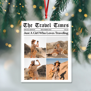 Just A Girl Who Loves Traveling - Custom Photo Acrylic Ornament Personalized Gift For Travel Lovers CH07 899312