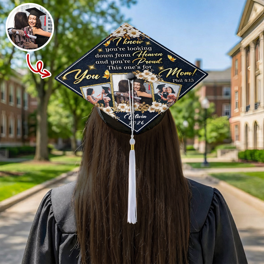 I Know You're Looking Down From Heaven Graduation Cap Topper – Custom Photo Memorial Mom Gift TH10 169107