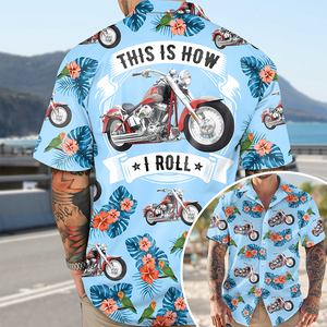 This Is How I Roll - Personalized Upload Vehicle Photo Hawaiian Shirt For Biker CH07 895684