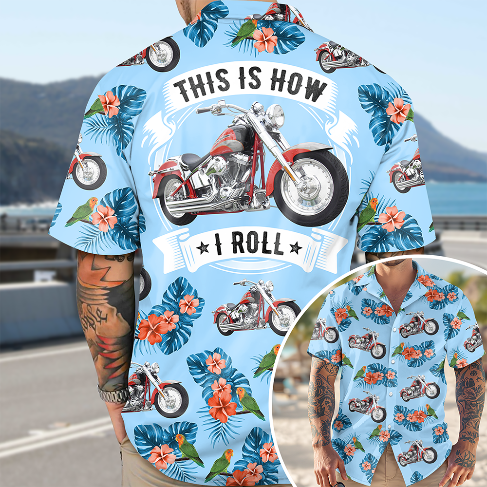 This Is How I Roll - Personalized Upload Vehicle Photo Hawaiian Shirt For Biker CH07 895684
