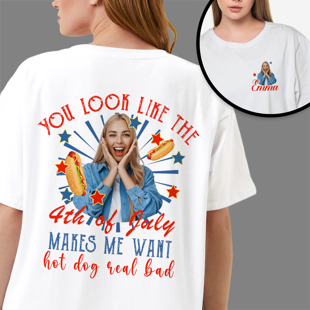 Personalized You Look Like The 4th Of July Makes Me Want A Hot Dog Real Bad Shirt LM32 893517