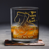 Personalized You Have My Heart And My Ass Whiskey Glass Funny Gift CH07 910330