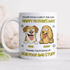 Happy Dog Mom Day, Sorry For The Mess Personalized Mug Mother's Day Gift For Dog Lovers HA75 892180