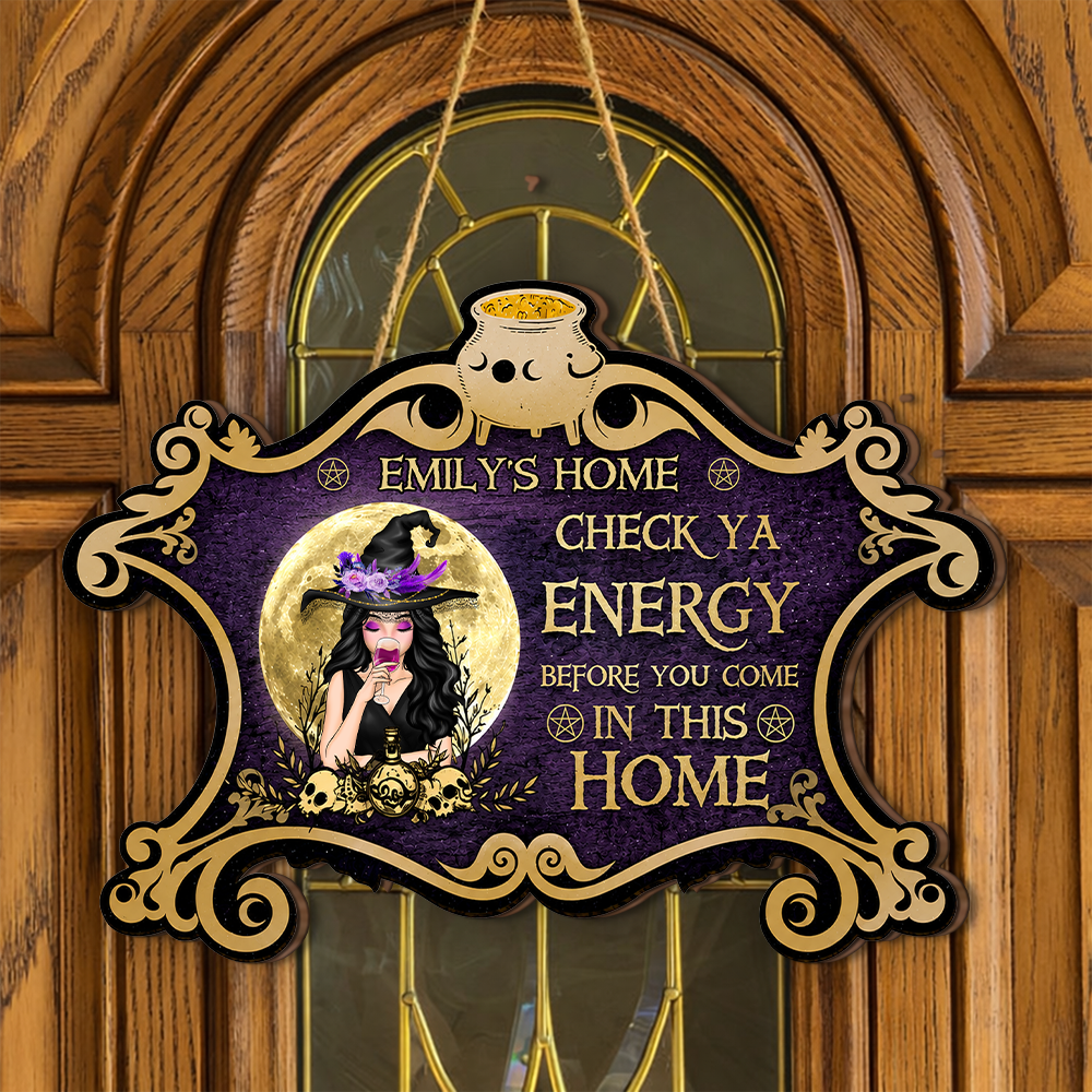 Personalized Check Ya Energy Before You Come In This Witch Halloween Welcome Door Sign CH07 180170