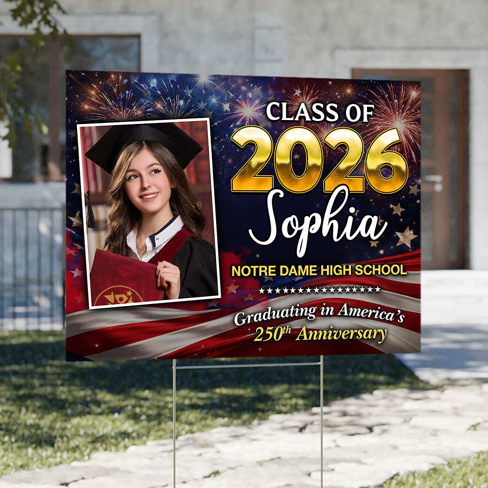 Custom Photo Class Of 2026 Graduating in America's 250th Anniversary Yard Sign CH07 895466