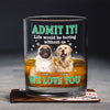 Custom Photo Admit It Life Would Be Boring Without Me - Personalized Whiskey Glass TH10 894323