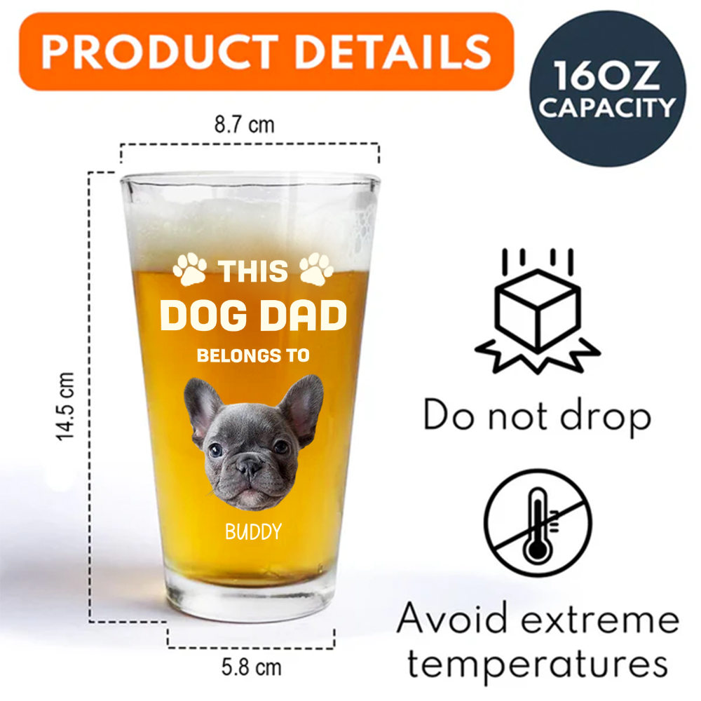 Custom Photo This Dog Dad Belongs To Father's Day Beer Glass TH10 892607
