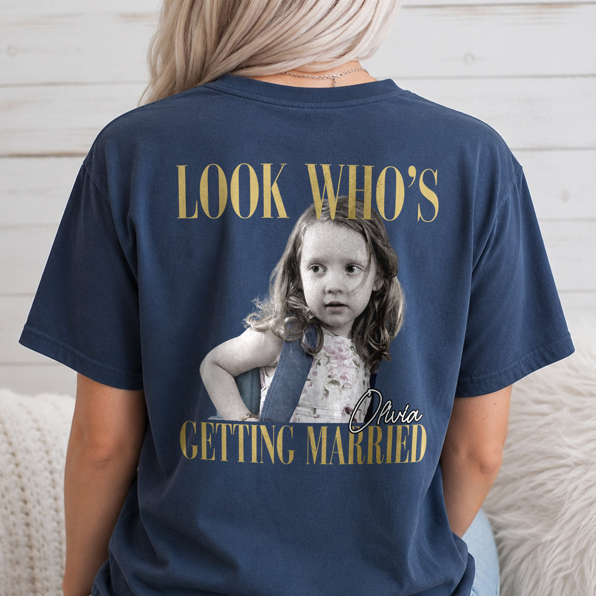 Custom Photo Look Who's Getting Married Backside Comfort Shirt - Personalized Bachelorette Gift CH07 180250