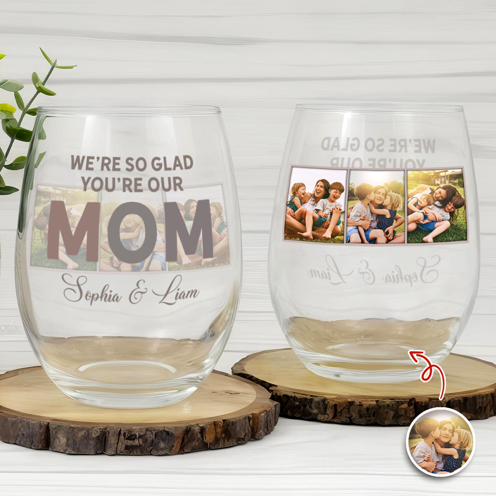 Custom Photo I'm So Glad You're My Mom Wine Glass - Personalized Gift for Family LM32 899627