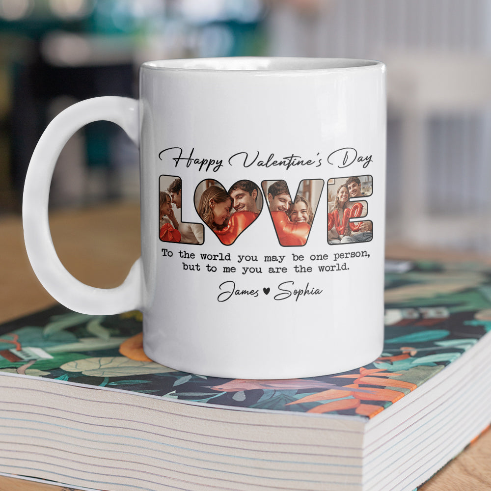 Custom Photo To Me You Are The World Valentine White Mug TH10 896965